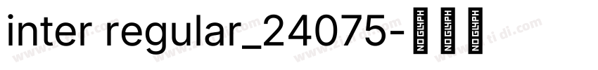 inter regular_24075字体转换 inter regular_24075字体转换
